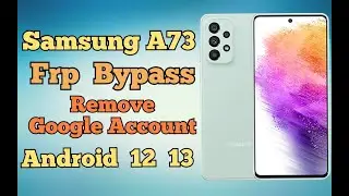 2023 ! Samsung Galaxy A73 Frp Bypass Android 13