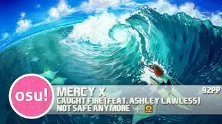 [osu!] Mercy X feat. Ashley Lawless - Caught Fire [Not Safe Anymore] + HD