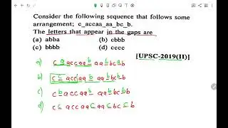 Consider the following sequence that follows some arrangement:c_accaa_aa_bc_bThe letters..UPSC 2019