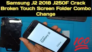 Samsung J2 2018 crack broken touchscreen folder combo change replacement.SM-J250F