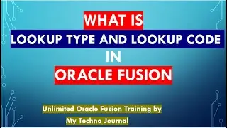 Oracle Fusion Training | what is Lookup type and Lookup code in Oracle Fusion R13 | 2023