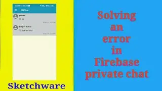 Correcting an error in Chat list in private chat application