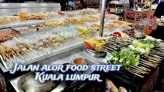 Jalan Alor Food Street • Kuala Lumpur Malaysia