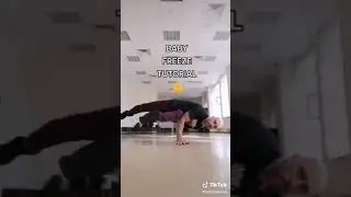 Брейкданс ФРИЗЫ Обучение Бейби фриз BREAK DANCE TUTORIAL. ТИК ТОК ТАНЦЫ! TIK TOK DANCE TUTORIAL.