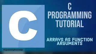 C Programming Tutorial for Beginners 22 - Passing Arrays as Function Arguments in C